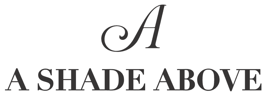 A Shade Above